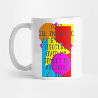 My Gender isn't up for Debate Mug